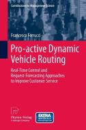 Pro-active Dynamic Vehicle Routing di Francesco Ferrucci edito da Springer Berlin Heidelberg