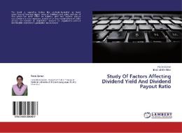 Study Of Factors Affecting Dividend Yield And Dividend Payout Ratio di Rabia Qamar, Imad-ud-din Akbar edito da LAP Lambert Academic Publishing