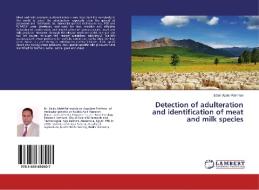 Detection of adulteration and identification of meat and milk species di Salah Abdel-Rahman edito da LAP Lambert Academic Publishing
