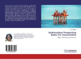 Hydrocarbon Prospecting Basics for Geoscientists di Joyce Chidiadi edito da LAP Lambert Academic Publishing
