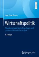 Wirtschaftspolitik di Hans Peter Grüner edito da Springer-Verlag GmbH