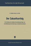 Der Zukunftserfolg di Walther Busse Von Colbe edito da Gabler Verlag