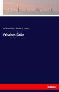 Frisches Grün di Ferdinand Maria Wundt, M. Th May edito da hansebooks