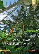 Palmengarten Frankfurt am Main di Sven Nürnberger, Hilke Steinecke, Theodor C. H. Cole edito da Ulmer Eugen Verlag