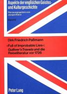 «Full of Improbable Lies»: Gulliver's Travels und die Reiseliteratur vor 1726 di Dirk Friedrich Passmann edito da Lang, Peter GmbH