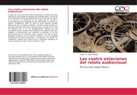 Las cuatro estaciones del relato audiovisual di Carlos A. López Piñeiro edito da EAE