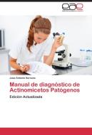 Manual de diagnóstico de Actinomicetos Patógenos di Jose Antonio Serrano edito da EAE