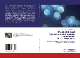 Filosofskie predposylki ideal-realizma N. O. Losskogo di Konstantin Kondratenko edito da LAP LAMBERT Academic Publishing
