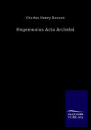 Hegemonius Acta Archelai di Charles Henry Beeson edito da Salzwasser-Verlag GmbH