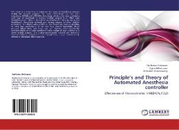 Principle's and Theory of Automated Anesthesia controller di Hariharan Srinivasan, Vignesh Prakasam, Venkatesh Kandaswamy edito da LAP Lambert Academic Publishing