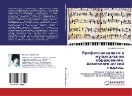Professionalizm V Muzykal'nom Obrazovanii. Akmeologicheskiy Podkhod. di Korchagina Nataliya edito da Lap Lambert Academic Publishing