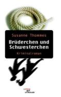 Br Derchen Und Schwesterchen. Kriminalroman di Susanne Thommes edito da Books On Demand