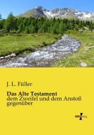 Das Alte Testament di J. L. Füller edito da Vero Verlag