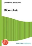 Silverchair di Jesse Russell, Ronald Cohn edito da Book On Demand Ltd.