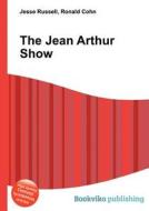 The Jean Arthur Show edito da Book On Demand Ltd.