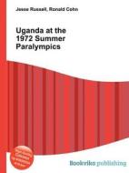 Uganda At The 1972 Summer Paralympics edito da Book On Demand Ltd.