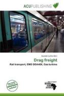 Drag Freight edito da Acu Publishing