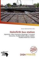 Holmfirth Bus Station edito da Dign Press