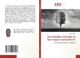 Les maladies mentales et leur impact socioculturel di Sékou Boire edito da Éditions universitaires européennes