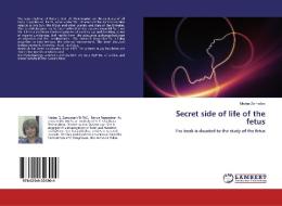 Secret side of life of the fetus di Medea Zarnadze edito da LAP Lambert Academic Publishing