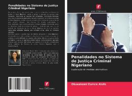 Penalidades No Sistema De Justica Criminal Nigeriano di Alofe Oluwakemi Eunice Alofe edito da KS OmniScriptum Publishing