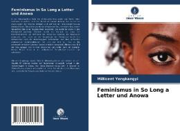 Feminismus in So Long a Letter und Anowa di Millicent Yengkangyi edito da Verlag Unser Wissen