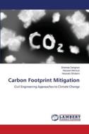 Carbon Footprint Mitigation di Shahide Dehghan, Hossein Norouzi, Hossein Gholami edito da LAP LAMBERT Academic Publishing
