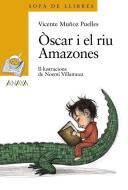 Òscar i el riu Amazones di Vicente Muñoz Puelles edito da Anaya Educación
