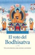 El voto del Bodhisatva (the Bodhisattva Vow): Una guia practica para ayudar a los demas di Gueshe Kelsang Gyatso, Geshe Kelsang Gyatso edito da Tharpa Publications