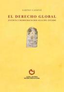 El Derecho Global di Sabino Cassese edito da Global Law Press S.L.
