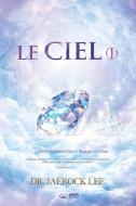 Le Ciel ¿ di Jaerock Lee edito da Urim Books USA