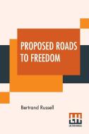 Proposed Roads To Freedom di Bertrand Russell edito da Lector House