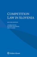 Competition Law In Slovenia di Andrej Fatur, Klemen Podobnik, Ana Vlahek edito da Kluwer Law International