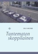 Tuntematon skoppilainen di Olli Valtari edito da Books on Demand