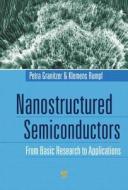 Nanostructured Semiconductors di Petra Granitzer edito da Pan Stanford