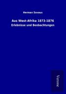 Aus West-Afrika 1873-1876 di Herman Sovaux edito da TP Verone Publishing