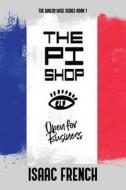 THE PI SHOP di French Isaac French edito da Independently Published