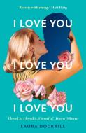 I Love You, I Love You, I Love You di Laura Dockrill edito da HarperCollins Publishers