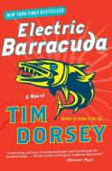 Electric Barracuda di Tim Dorsey edito da WILLIAM MORROW