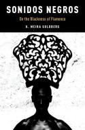 Sonidos Negros: On the Blackness of Flamenco di K. Meira Goldberg edito da OXFORD UNIV PR
