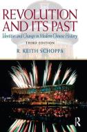 Revolution and Its Past: Identities and Change in Modern Chinese History di R. Keith Schoppa edito da PRENTICE HALL