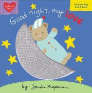 Good Night, My Love di Sandra Magsamen edito da Little, Brown & Company