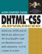 DHTML and CSS Advanced: Visual Quickpro Guide di Jason Cranford Teague edito da Peachpit Press