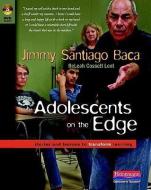Adolescents on the Edge: Stories and Lessons to Transform Learning di Jimmy Santiago Baca, Releah Lent edito da HEINEMANN EDUC BOOKS