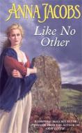Like No Other di Anna Jacobs edito da Hodder & Stoughton