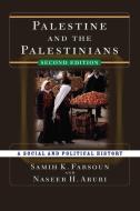 Palestine and the Palestinians di Samih K. Farsoun edito da Taylor & Francis Ltd