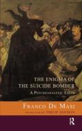 The Enigma of the Suicide Bomber di Franco De Masi edito da Taylor & Francis Ltd