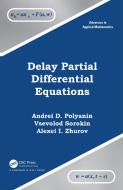 Delay Partial Differential Equations di Andrei D. Polyanin, Vsevolod Sorokin, Alexei I. Zhurov edito da Taylor & Francis Ltd