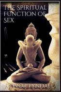 The Spiritual Function of Sex di McIvor-Tyndall edito da BLURB INC