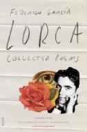 Collected Poems: A Bilingual Edition di Federico Garcia Lorca edito da FARRAR STRAUSS & GIROUX
